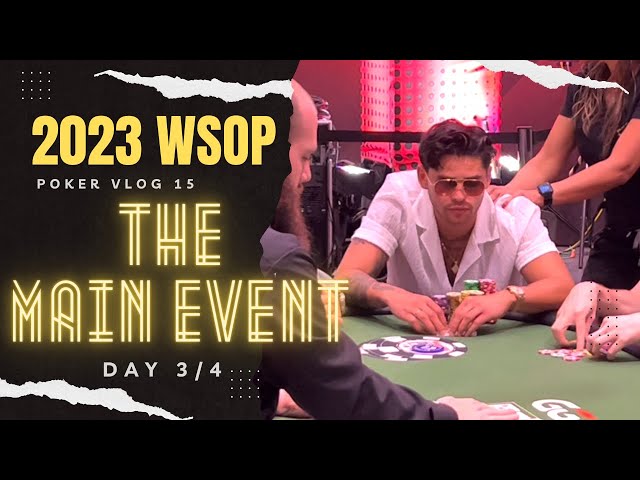 Main Event Bubble! - 2023 WSOP Main Event Poker Vlog 15