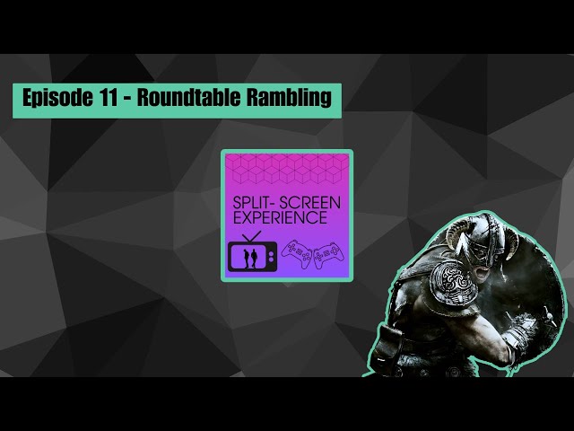 Episode 11 - Roundtable Rambling