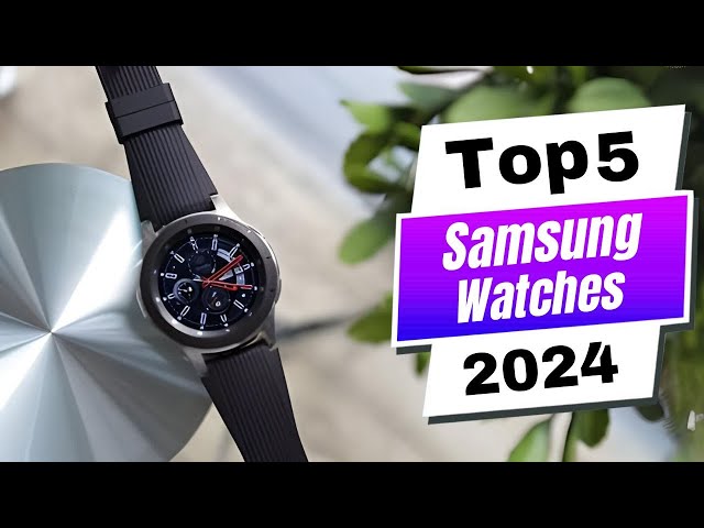 Best Samsung Watches 2024: Don't Choose Wrong! (I did at first)