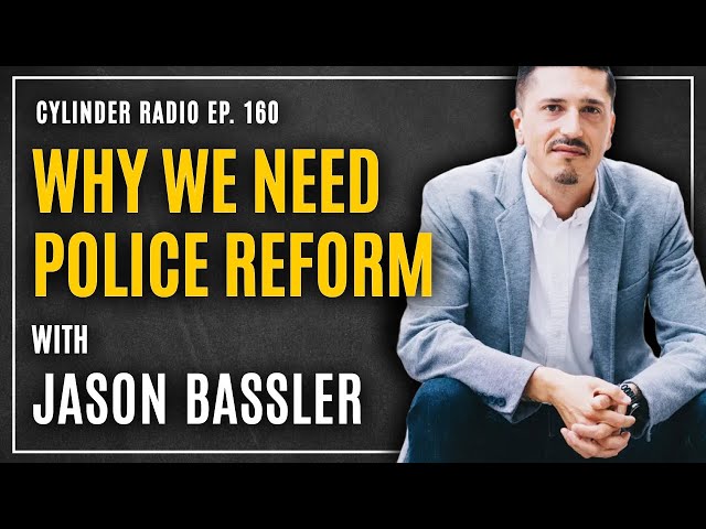 Anarcho-Capitalism, Police Reform & Corrupted Power with Jason Bassler | Cylinder Radio #160
