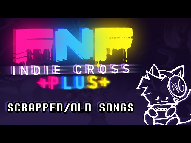 Indie Cross Plus: Scrapped/Old Songs