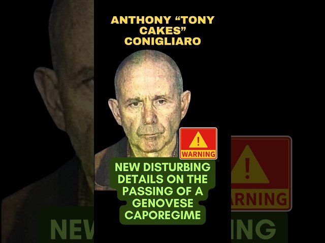 ANTHONY “TONY CAKES” CONIGLIARO | THE FINAL CHAPTER OF A GENOVESE CAPO | NEW DETAILS ON ACCIDENT