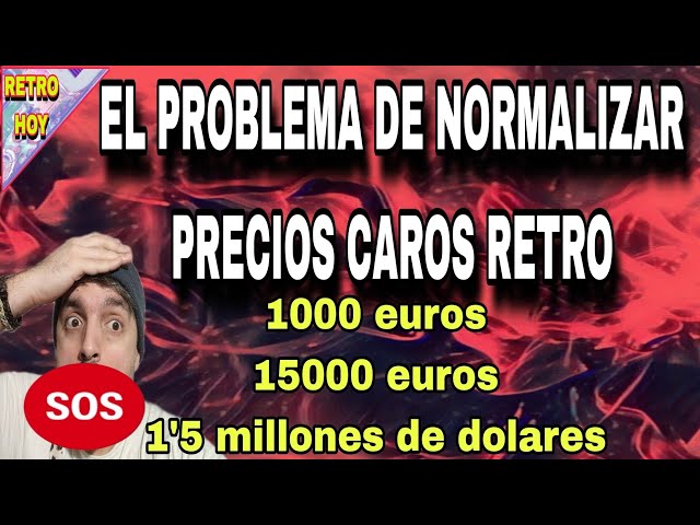 🟧 #28 EL PROBLEMA de NORMALIZAR PRECIOS CAROS en los VIDEOJUEGOS RETRO 😨💥