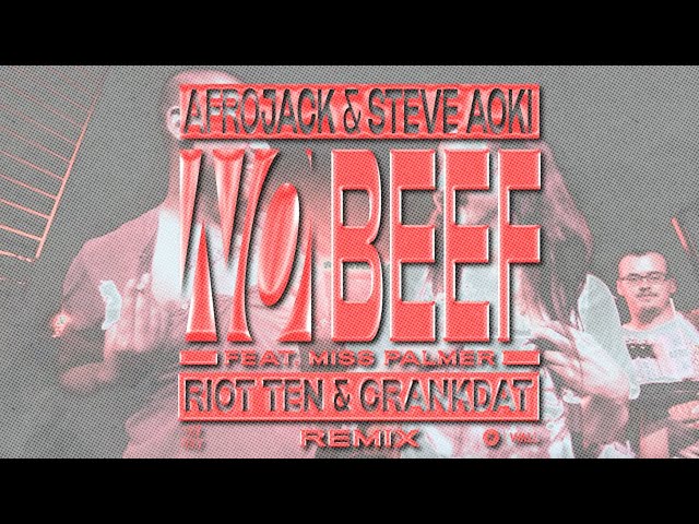 Afrojack & Steve Aoki ft Miss Palmer - No Beef (Riot Ten & Crankdat Remix)