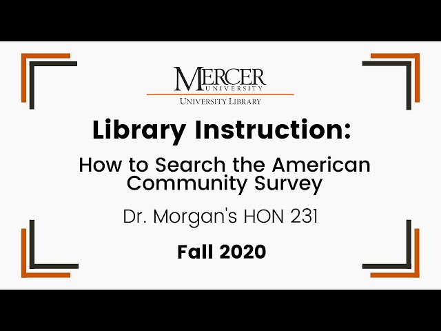 Library Instruction: How to Search the American Community Survey for Dr. Morgan's HON 231