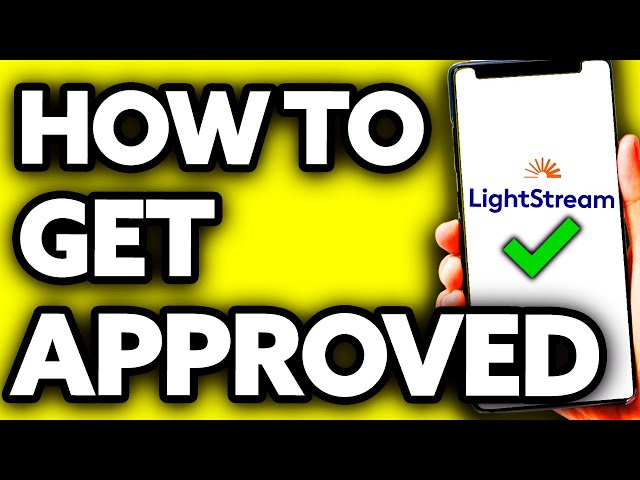 How To Get Approved for Lightstream Loan (FULL Guide 2024)