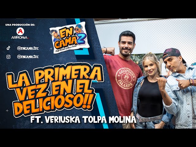 ¡¡LA PRIMERA VEZ EN EL DELICIOSO!! ft. Veriuska Tolpa  | CAP. 03 | ENCAMA2 #encama2