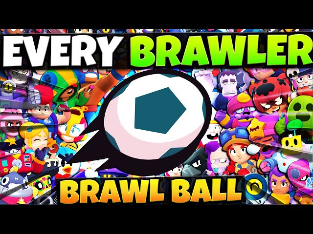 Playing ALL 38 BRAWLERS in BRAWL BALL! Can We Win EVERY Game?!