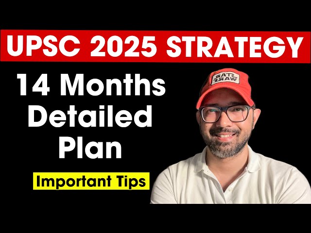UPSC CSE 2025 Strategy | IAS Exam 14 Months Plan