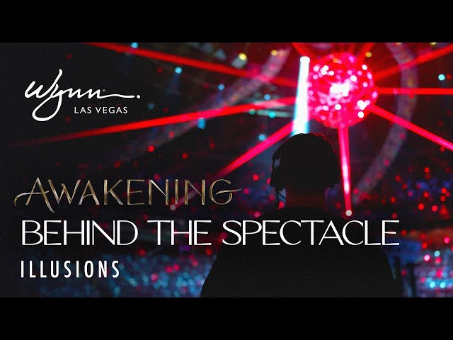 Awakening | Behind the Spectacle | Episode #1 - Illusions