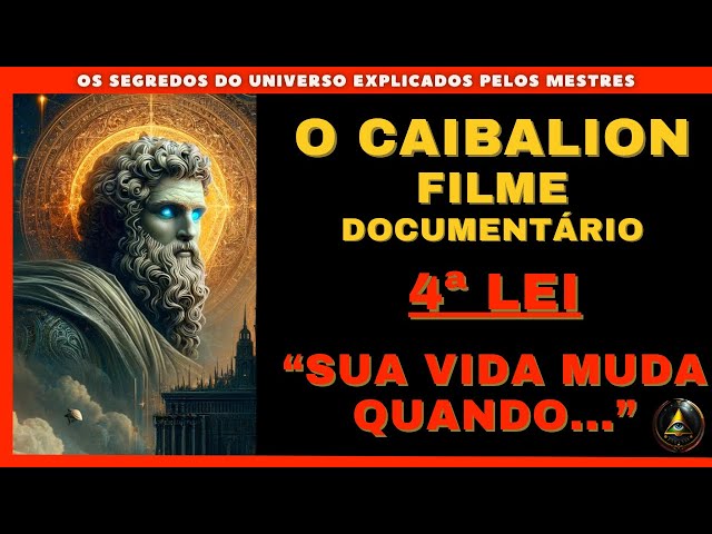 FILME DOCUMENTÁRIO - 4ª LEI CAIBALION, ALQUIMIA PRÁTICA, OCULTISMO  7 LEIS HERMÉTICAS (FILME DO ANO)