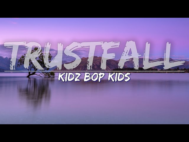 KIDZ BOP Kids - TRUSTFALL (Lyrics) - Full Audio, 4k Video