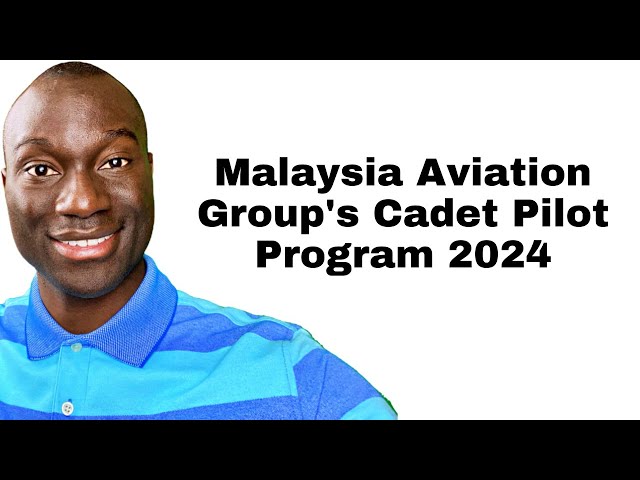 Malaysia Aviation Group's Cadet Pilot Program 2024