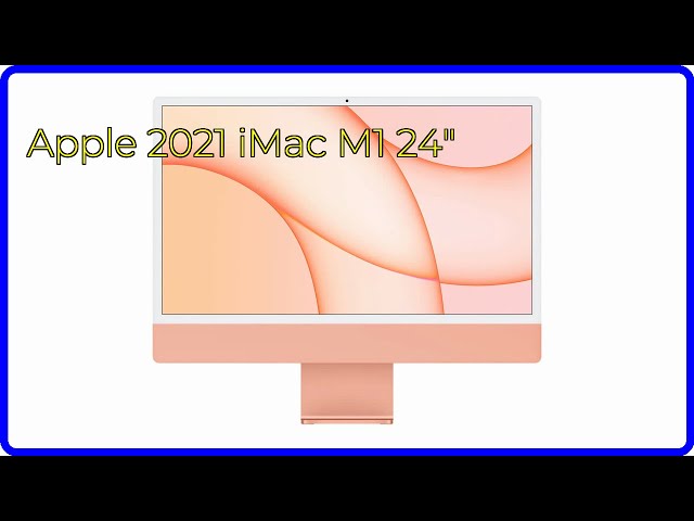 REVIEW (2024): Apple 2021 iMac M1 24". ESSENTIAL details.
