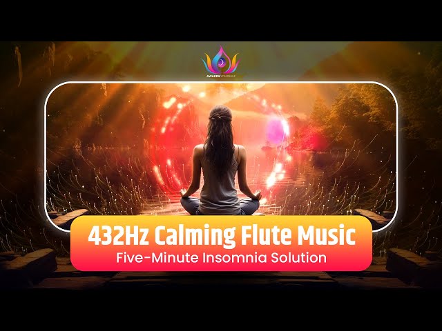 Calming Flute Music | 432Hz for Anxiety, Stress, & Depression Relief | Five-Minute Insomnia Solution