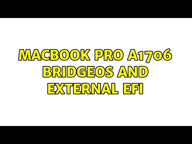 MacBook Pro A1706 BridgeOS and external EFI