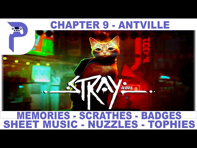 Stray - Chapter 9 - Antville - All Collectibles & Trophies - 100% Full Game Trophy Guide