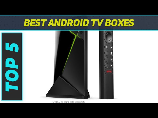 Top 5 Best Android TV Boxes  in 2024