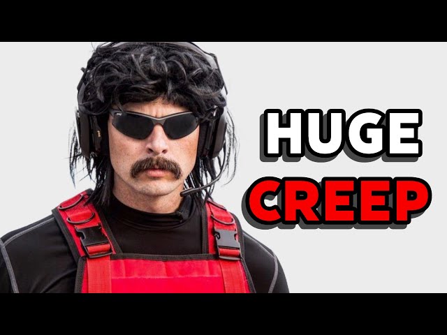 Is Dr DisRespect a Huge Creep?