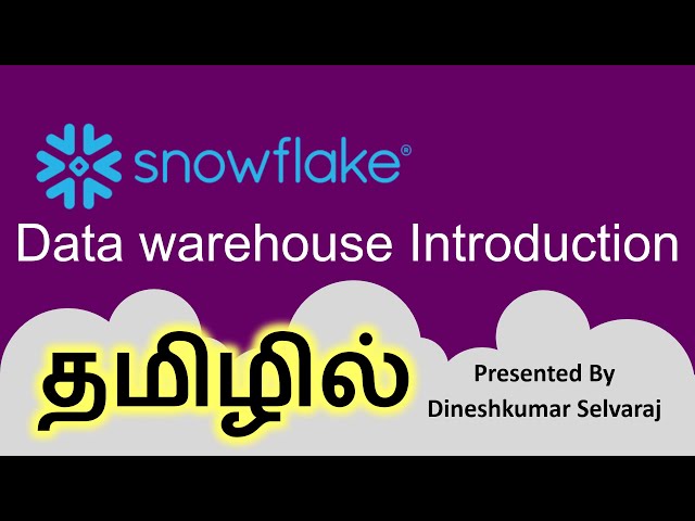 01 எளிய வழியில் Snowflake கற்றுக்கொள்ளுங்கள் | Snowflake Data Warehouse in Tamil