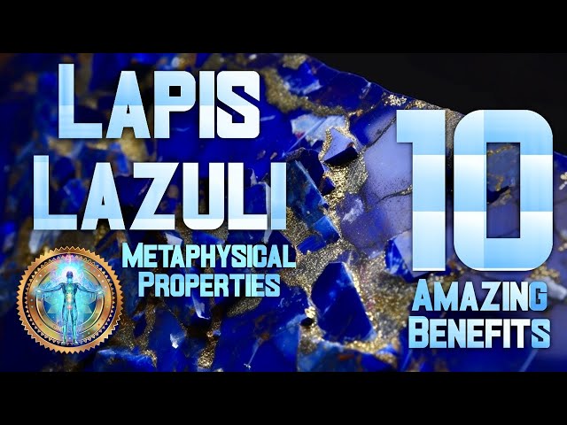 Lapis Lazuli: The Miracle Stone That Can Change Your Life (10 Amazing Benefits)