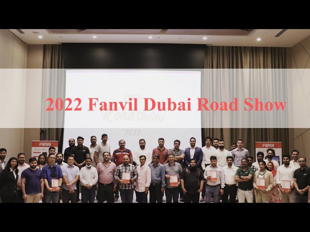 2022 Fanvil Dubai Road Show