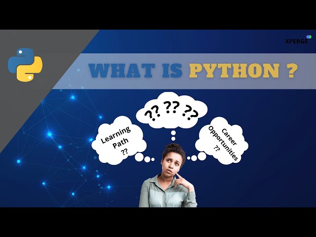 What is Python ? | Python for beginners | Why it is popular, Features & many more | XPERGE
