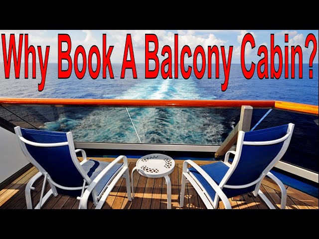 Booking a Cruise Ship Balcony Cabin The Best Reasons Why You Get A Balcony Cabin