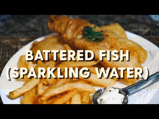 EASY BATTERED FISH RECIPE (NO BEER - JUST SPARKLING WATER)
