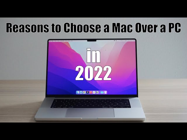 Reasons To Buy a Mac Over a PC in 2022