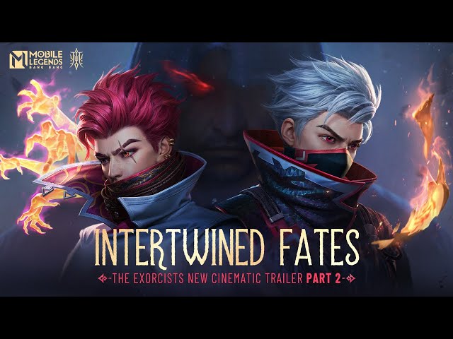 Part 2: Intertwined Fates | The Exorcists Cinematic Trailer | Mobile Legends: Bang Bang