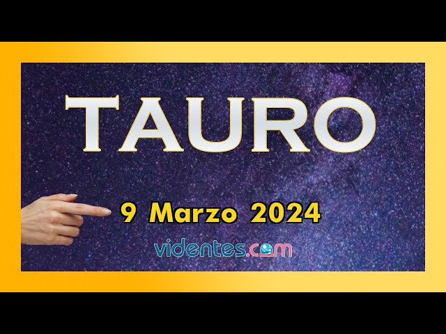 HORÓSCOPO DIARIO 🌝💥❣️ TAURO ♉ SÁBADO, 9 DE MARZO DE 2024