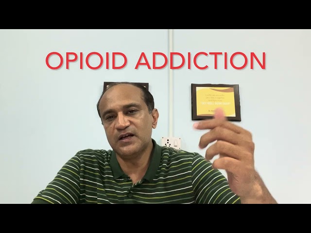 Opioid addiction by Dr Rohit Jasrotia (Psychiatrist)