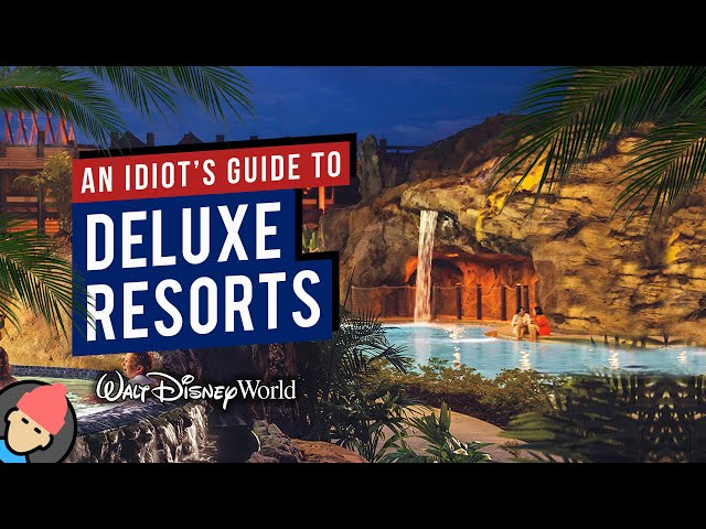 An Idiot's GUIDE TO DELUXE RESORTS at Walt Disney World | 2021