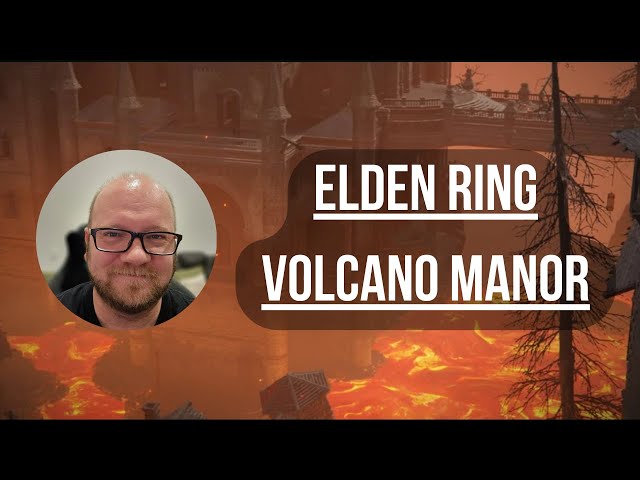 Elden Ring Volcano Manor