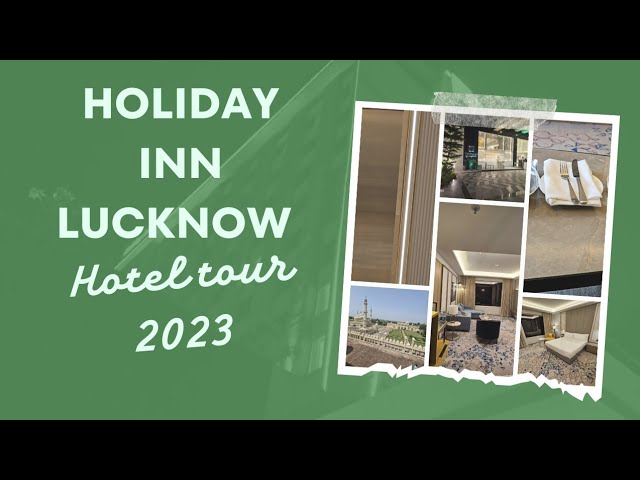 Holiday inn Lucknow: A comprehensive Room Tour and a Hotel's overview Video 30th August 2023