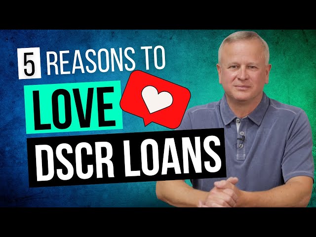 Top 5 Reasons Why Investors LOVE DSCR Loans for Real Estate Investing