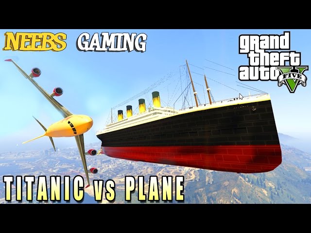 GTA 5 Mods - Titanic Mod - Titanic vs Plane (GTA 5 PC Mods Gameplay)
