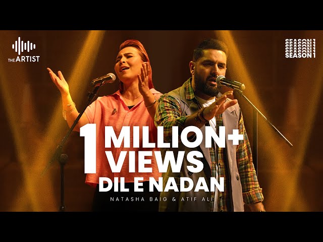 DIL E NADAN | Natasha Baig & Atif Ali | The Artist Season 1 | Presented by AAA Records