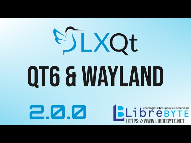 LXQt 2.0.0 - Qt6 y Soporte para Wayland