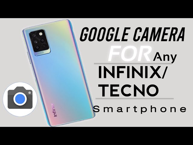 How To Install Google Camera GCAM For Any Infinix | Tecno Device