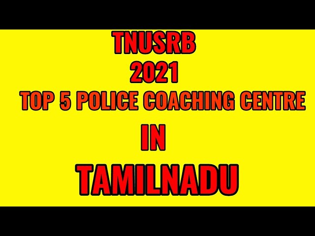 TNUSRB 2021 PC AND SI TOP 5 POLICE COACHING CENTRE IN TAMILNADU || KAVALKATHALAN