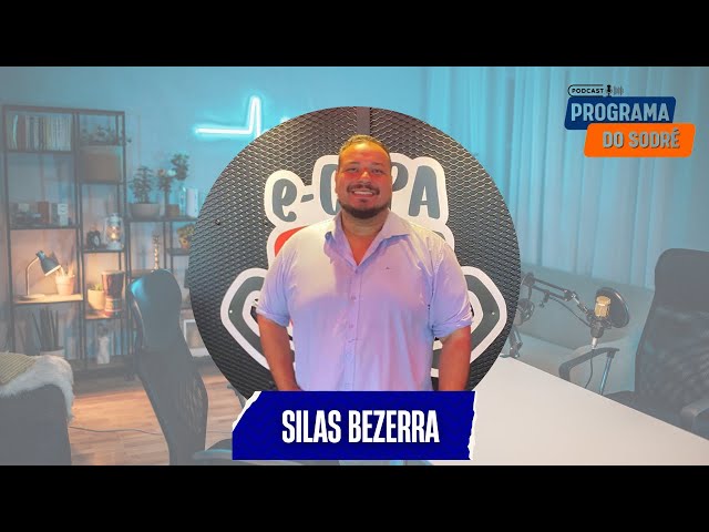 Silas Bezerra  - #26 Programa do Sodre