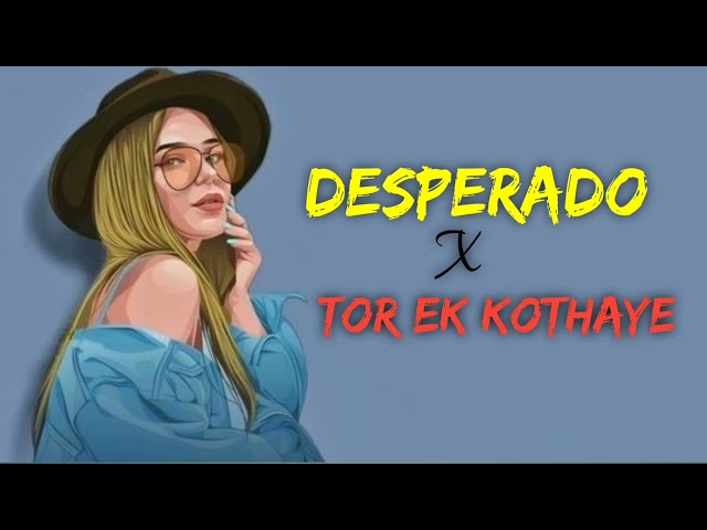 Desperado X Tor Ek Kothaye Mashup || Dj Remix Song || Hindi X Bengali Song || @SubhaKaMuzik
