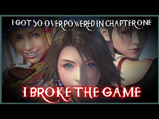 Final Fantasy X-2 How OVERPOWERED Can You Get In Chapter 1
