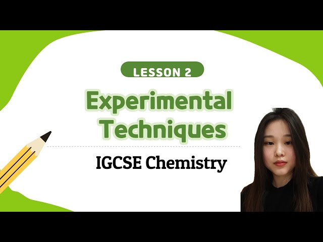 IGCSE Chemistry 2020 - Experimental Techniques - Chromatography and Fractional Distillation