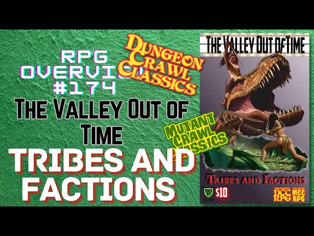 RPG Overview 174 The Valley Out of Time: Tribes and Factions DCC & MCC RPGs