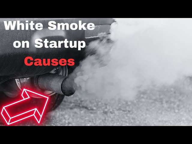 White Smoke from Exhaust on Startup then Goes Away: 5 Common Causes