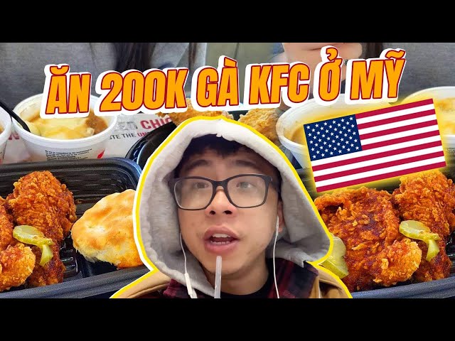 Vlog Tân 1 Cú: Ăn 200k gà KFC ở Mỹ thì khác gì Việt Nam?