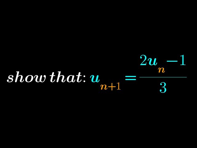 Logical proof | If Uₙ= 3(⅔)^n - 1show that Uₙ₊₁ = [2Uₙ - 1]/3